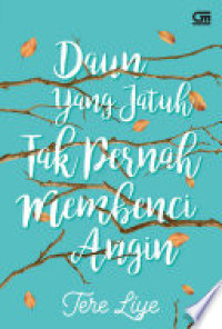 DAUN YANG JATUH TAK PERNAH MEMBENCI ANGIN